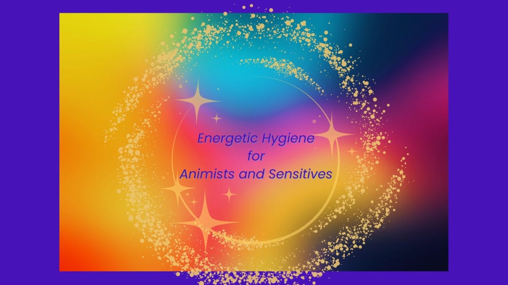 Energetic Hygiene Feeling States